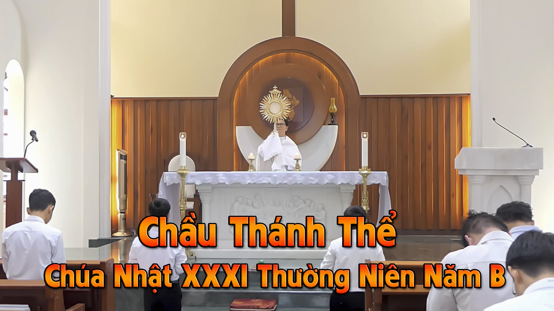 Chầu Thánh Thể - Chúa Nhật XXXI Thường Niên Năm B